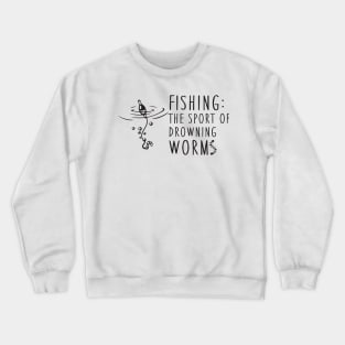 Drown worms Crewneck Sweatshirt